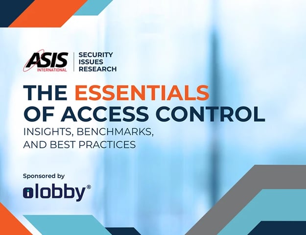 ASIS Report - The Essentials of Access Control - Insights, Benchmarks, and Best Practices