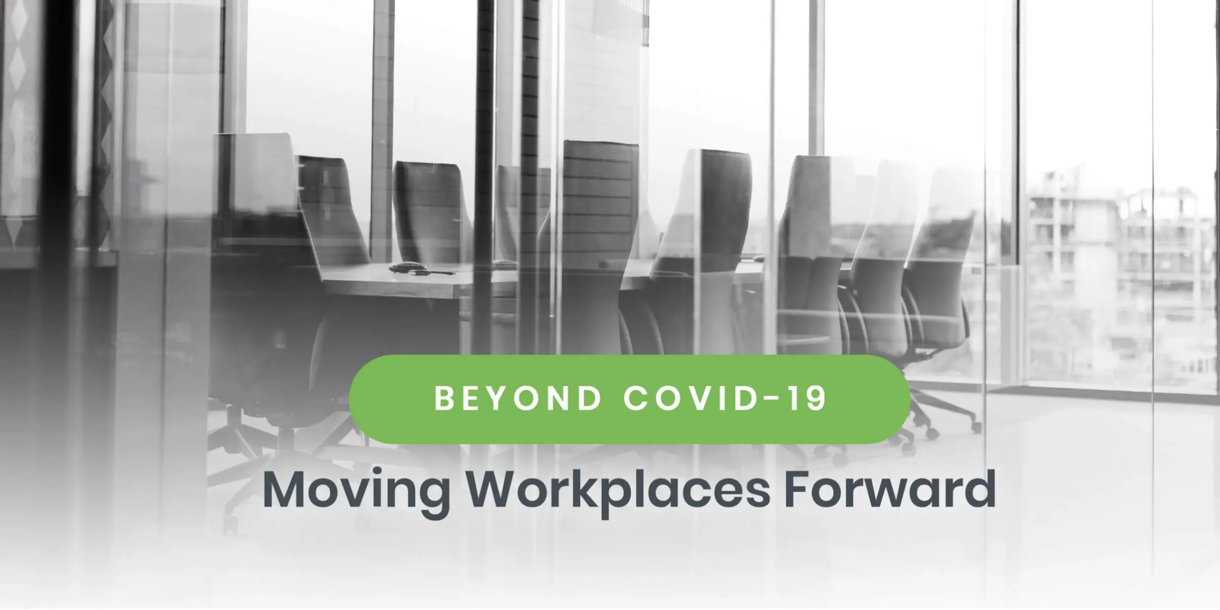 Beyond COVID: What It Will Take for Workplaces to Keep Moving Forward